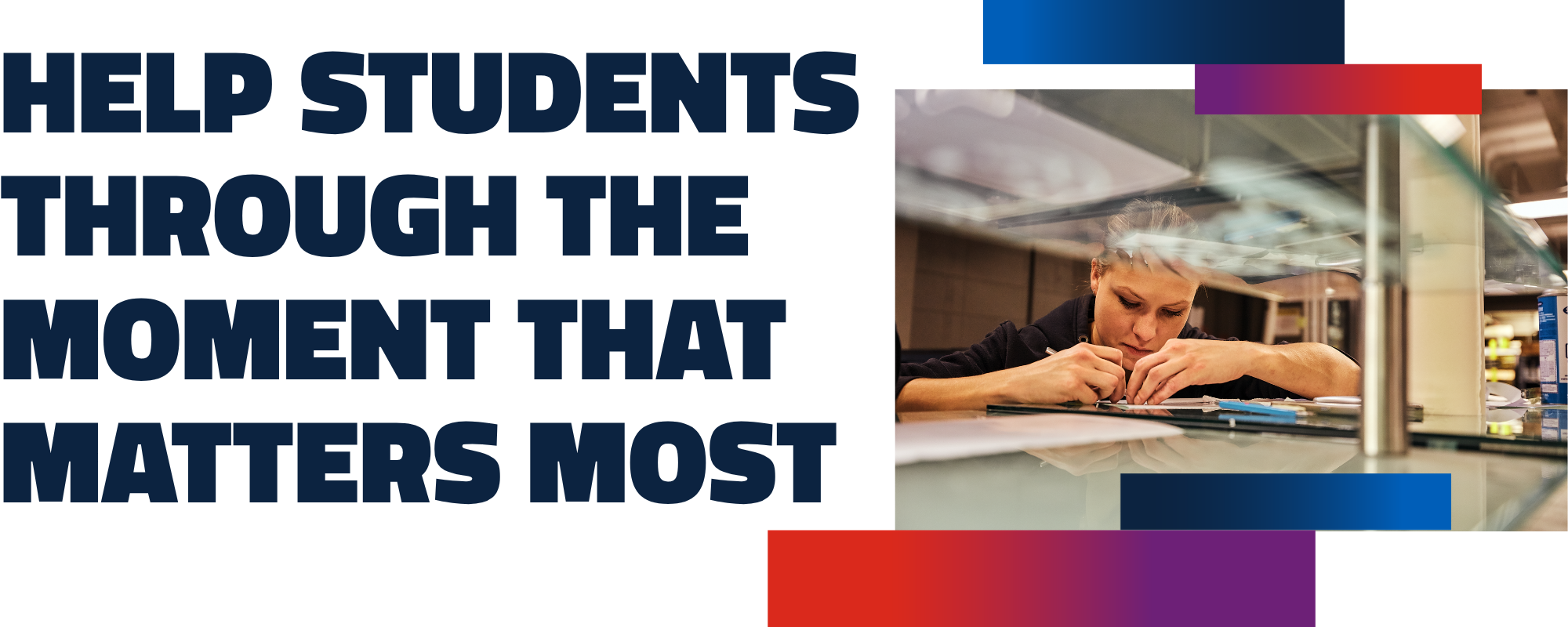 Help Students Get Through the Moment That Matters Most 